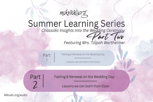 Summer Learning Series, Class Six, Fasting and Renewal on the Wedding Day Part Two