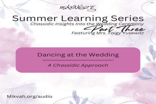 Summer Learning Series Class Seven, Dancing According to Chassidus