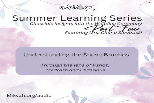 Summer Learning Series Class Eigh, Appreciating and Understanding the 7 Brachos 