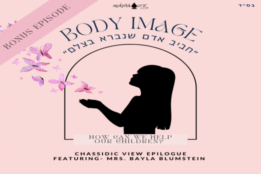 Body Image Series - Part Six: Chassidic Conclusion